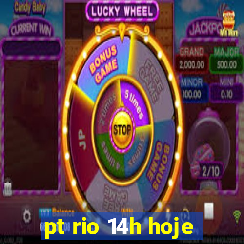 pt rio 14h hoje